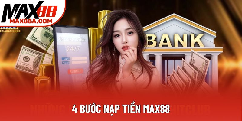 4 bước nạp tiền Max88