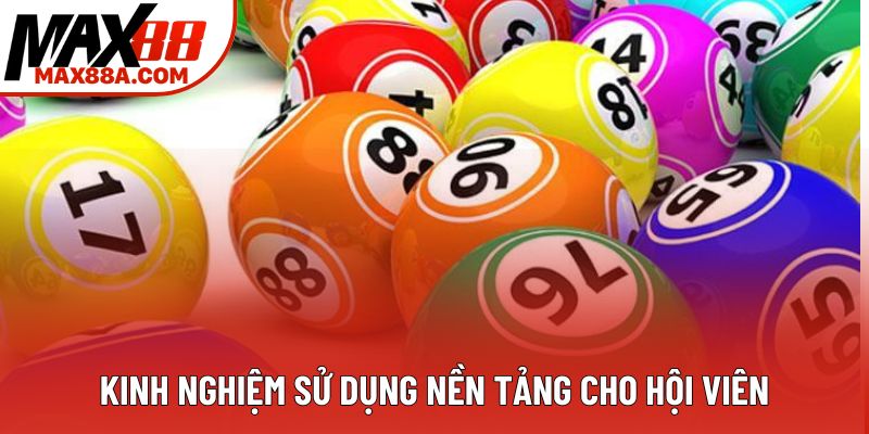 Kinh nghiệm sử dụng nền tảng cho hội viên
