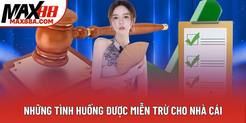 Những tình huống được miễn trừ cho nhà cái Những tình huống được miễn trừ cho nhà cái